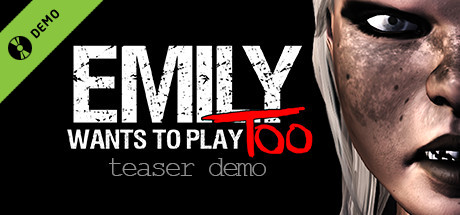 Emily Wants to Play Too Demo