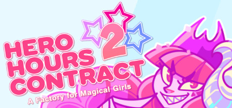 Hero Hours Contract 2: A Factory for Magical Girls