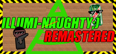 ILLUMI-NAUGHTY ;) - Remastered