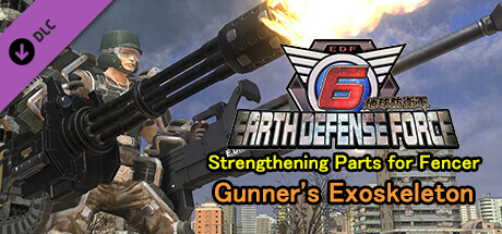 EARTH DEFENSE FORCE 6 - Strengthening Parts for Fencer: Gunner's Exoskeleton