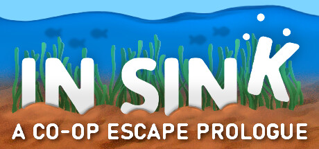 In Sink: A Co-Op Escape Prologue