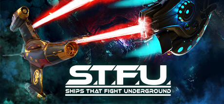 Ships That Fight Underground (S.T.F.U)