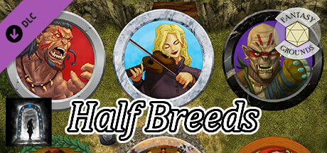 Fantasy Grounds - Half Breeds