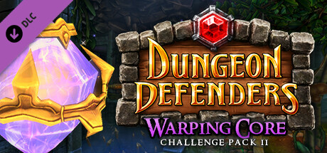 Dungeon Defenders - Warping Core Challenge Mission Pack II