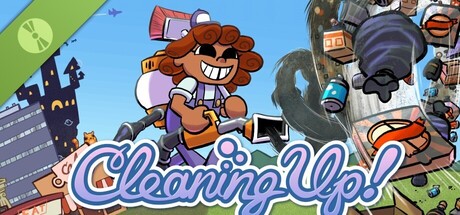 Cleaning Up! (Demo)