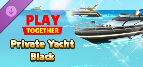 Play Together - Private Yacht: Phantom Black