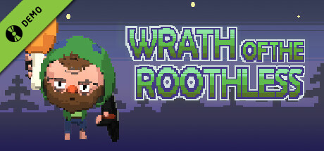 Wrath of the Roothless Demo