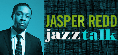 Jasper Redd: Jazz Talk