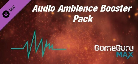 GameGuru MAX Audio Ambience Booster Pack