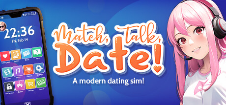 Match, Talk, Date! - A modern dating sim!