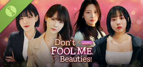 Don't FOOL ME, Beauties! Demo