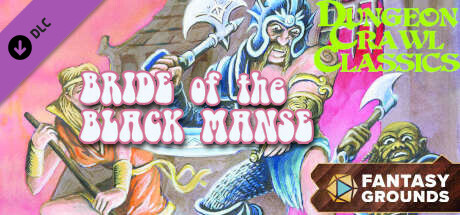 Fantasy Grounds - Dungeon Crawl Classics #82: Bride of the Black Manse