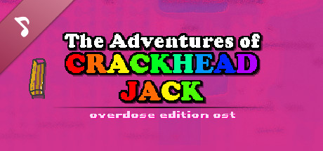 The Adventures of Crackhead Jack: Overdose Edition Soundtrack