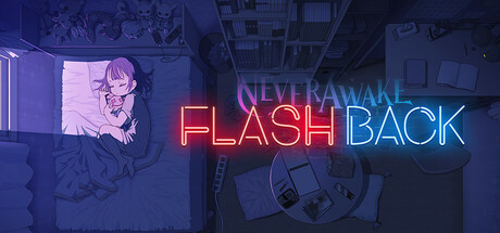 NeverAwake FLASHBACK