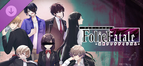 Folie Fatale -交錯ファナティシズム-