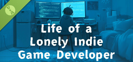 Life of a Lonely Indie Game Developer Demo