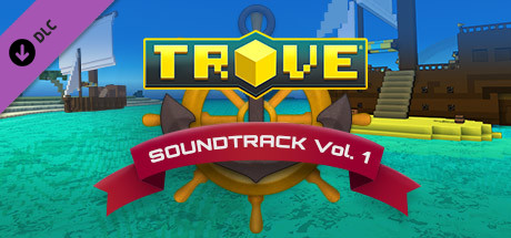 Trove - Soundtrack Vol. 1
