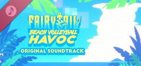 FAIRY TAIL: Beach Volleyball Havoc Original Soundtrack