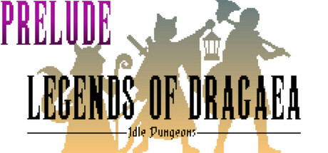 Legend of Dragaea: Idle Dungeons Prelude