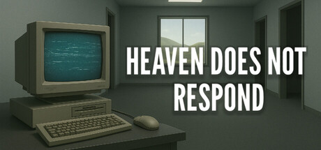 Heaven Does Not Respond