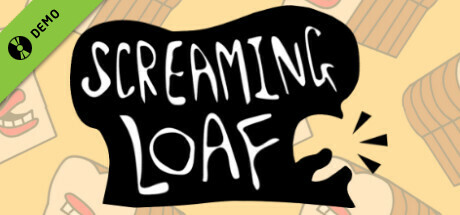 Screaming Loaf Demo