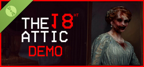 The Attic 18th - Paranormal Anomaly Hunting Demo