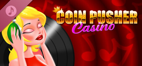Coin Pusher Casino Soundtrack