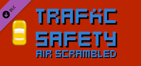 Traffic Safety Air Scrambled