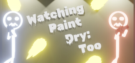 Watching Paint Dry: Too