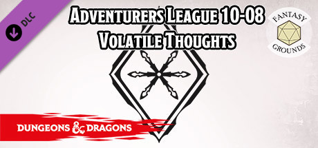 Fantasy Grounds - D&D Adventurers League 10-08 Volatile Thoughts