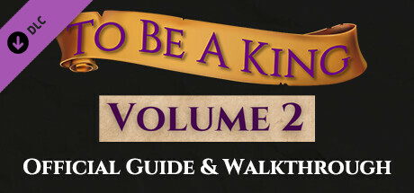 To Be A King Volume 2 - Official Guide