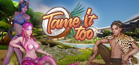 Tame It Too!