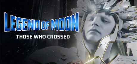 Legend of the Moon: Those Who Crossed