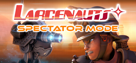 Larcenauts Spectator Mode