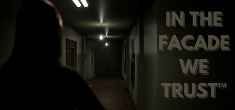 IN THE FACADE WE TRUST™