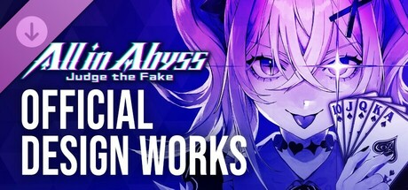 All in Abyss: Judge the Fake - OFFICIAL DESIGN WORKS