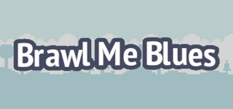 Brawl Me Blues