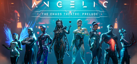 Angelic: The Chaos Theatre Prelude