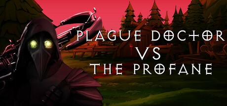 Plague Doctor VS The Profane Playtest