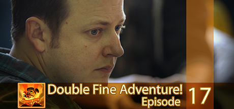 Double Fine Adventure: Ep17 - Deadline for Tim