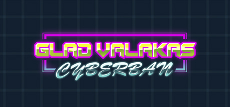 Glad Valakas: Cyberban