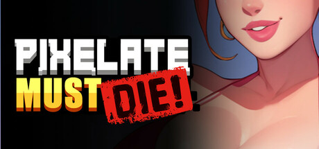 Pixelate Must Die