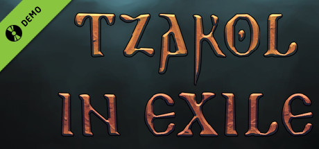 Tzakol in Exile Demo