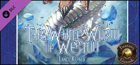 Fantasy Grounds - B10: White Worm of Weston (5E)