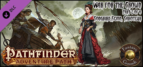 Fantasy Grounds - Pathfinder RPG - War for the Crown AP 2: Songbird, Scion, Saboteur (PFRPG)