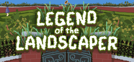 Legend of the Landscaper