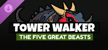 Tower Walker - The Five Great Beasts