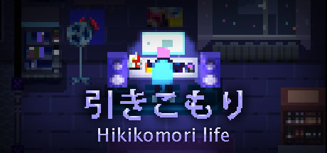 Hikikomori life