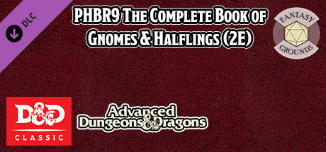 Fantasy Grounds - D&D Classics - PHBR9 The Complete Book of Gnomes & Halflings (2E)