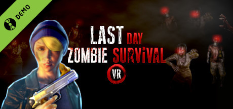 Last Day Zombie Survival VR Demo